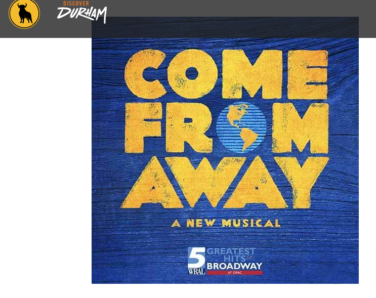 Come From Away Discover Durham Things To do durham, nc